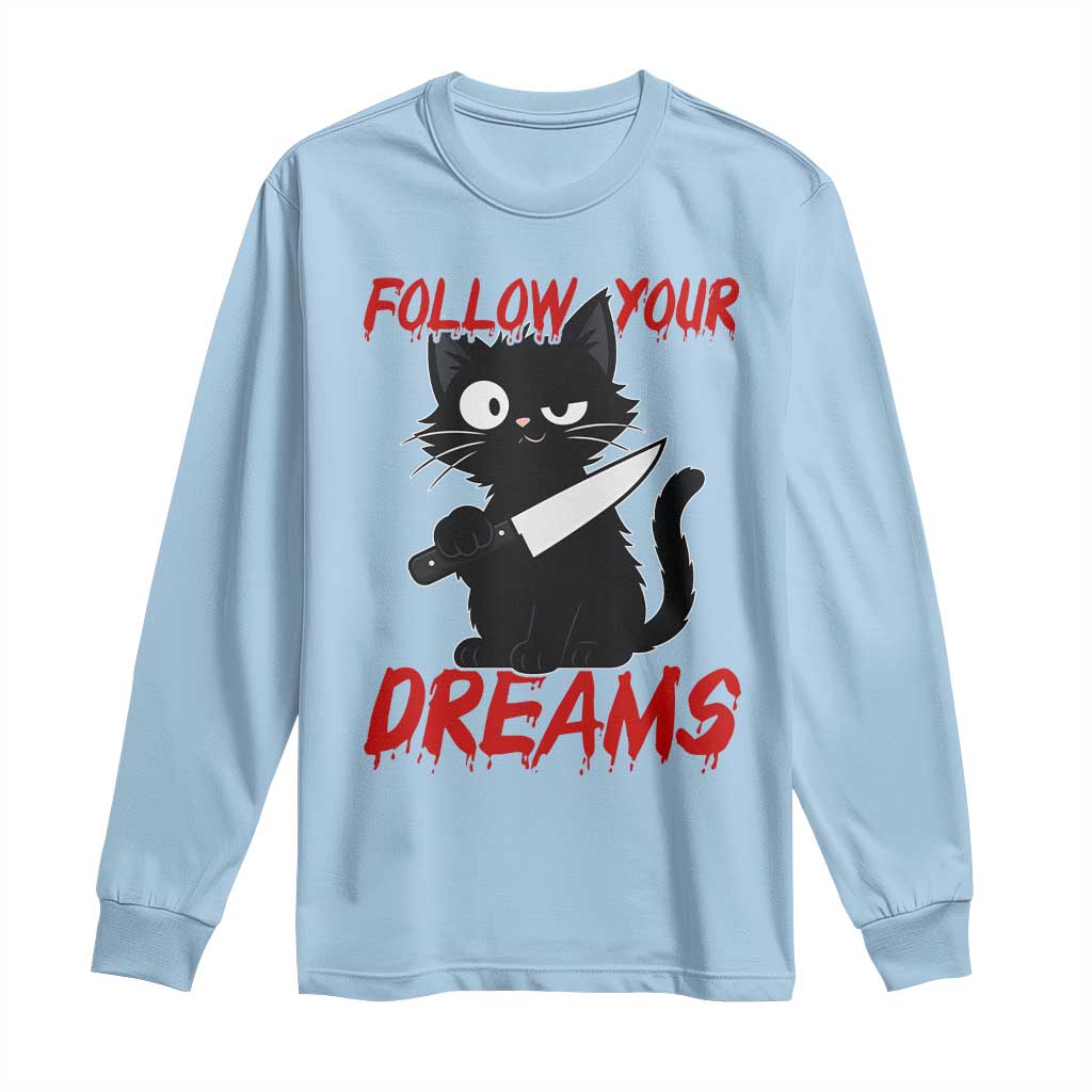 Killer Black Cat Halloween Long Sleeve Shirt Follow Your Dreams - Wonder Print Shop
