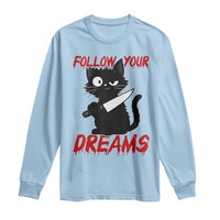Killer Black Cat Halloween Long Sleeve Shirt Follow Your Dreams - Wonder Print Shop