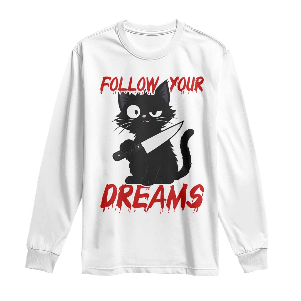 Killer Black Cat Halloween Long Sleeve Shirt Follow Your Dreams - Wonder Print Shop