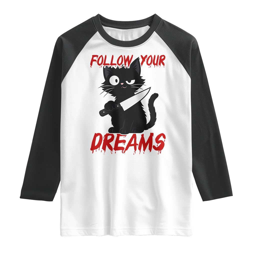 Killer Black Cat Halloween Raglan Shirt Follow Your Dreams - Wonder Print Shop