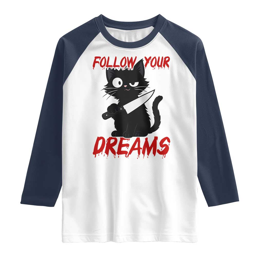 Killer Black Cat Halloween Raglan Shirt Follow Your Dreams - Wonder Print Shop