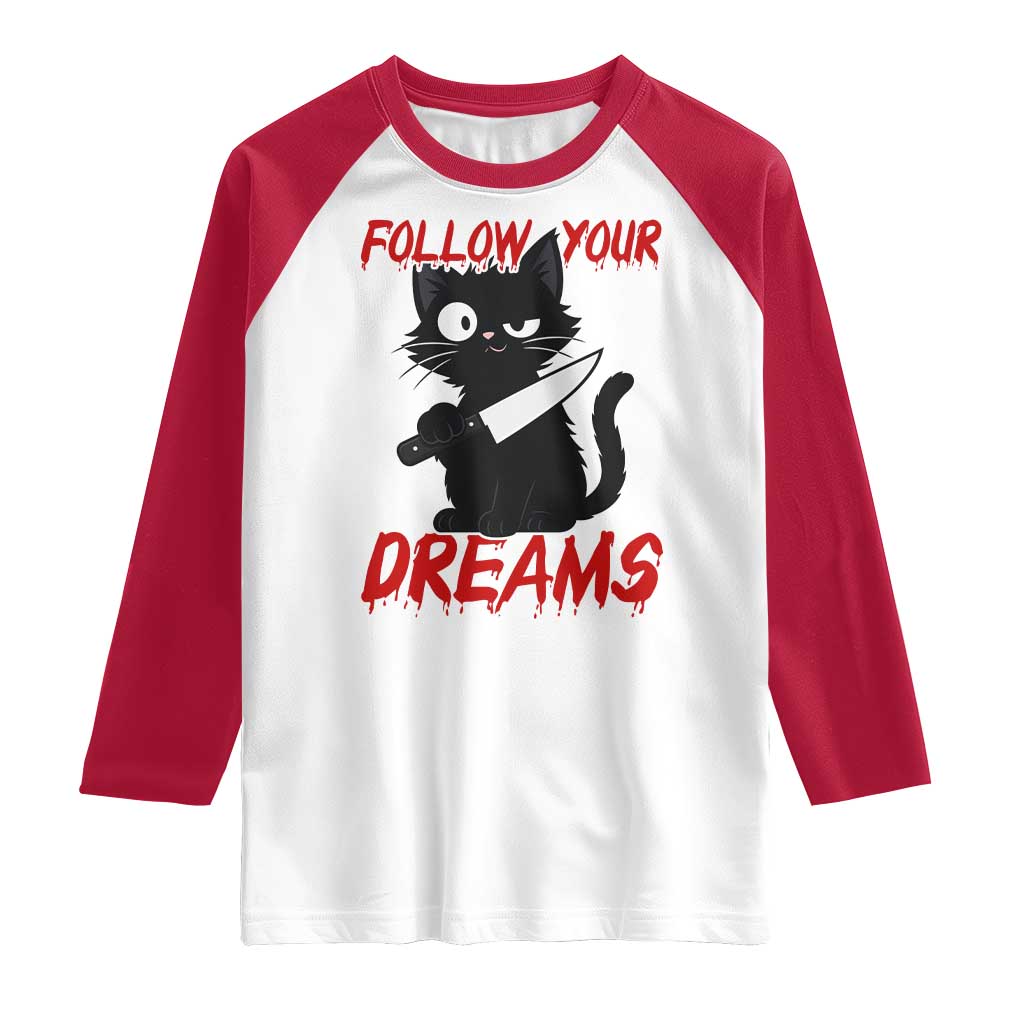 Killer Black Cat Halloween Raglan Shirt Follow Your Dreams - Wonder Print Shop