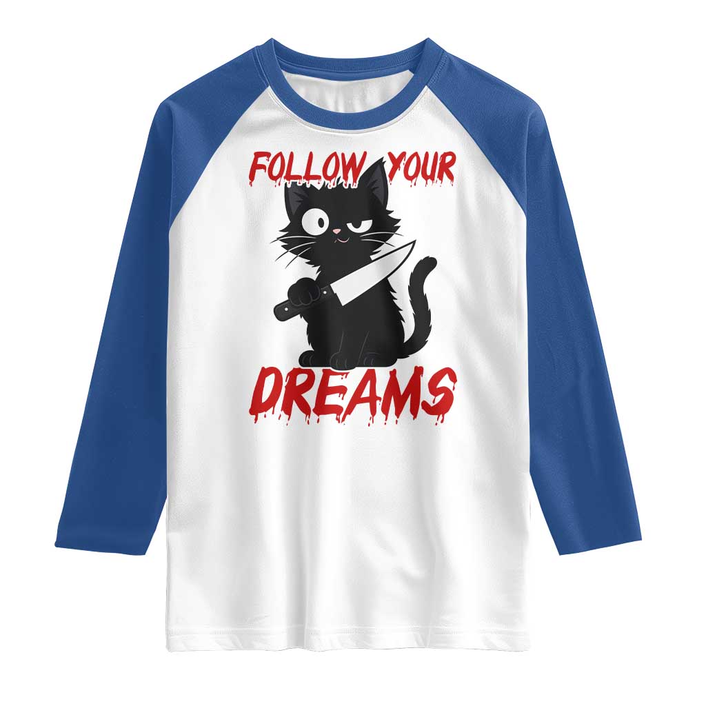 Killer Black Cat Halloween Raglan Shirt Follow Your Dreams - Wonder Print Shop