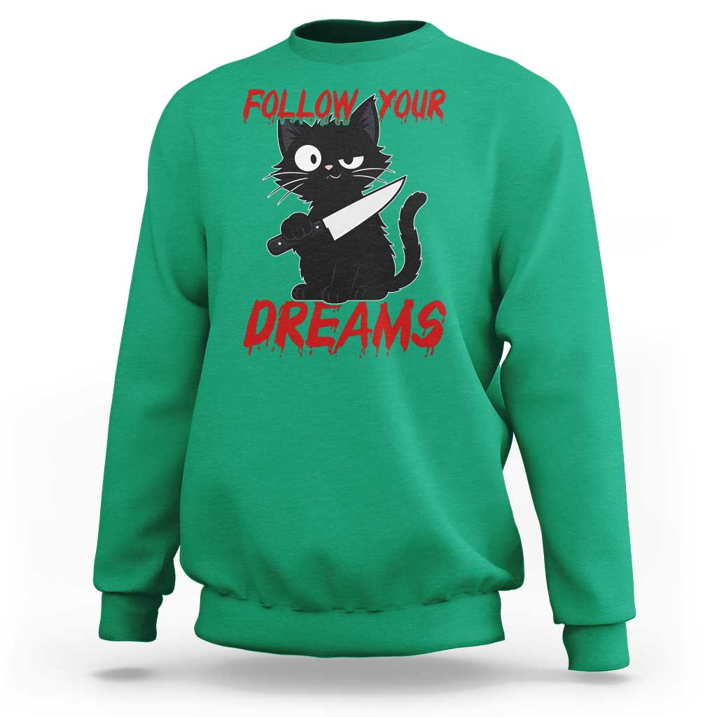 Killer Black Cat Halloween Sweatshirt Follow Your Dreams - Wonder Print Shop