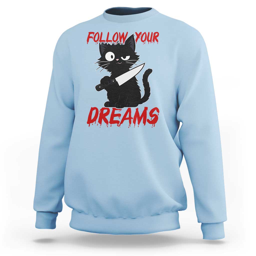Killer Black Cat Halloween Sweatshirt Follow Your Dreams - Wonder Print Shop
