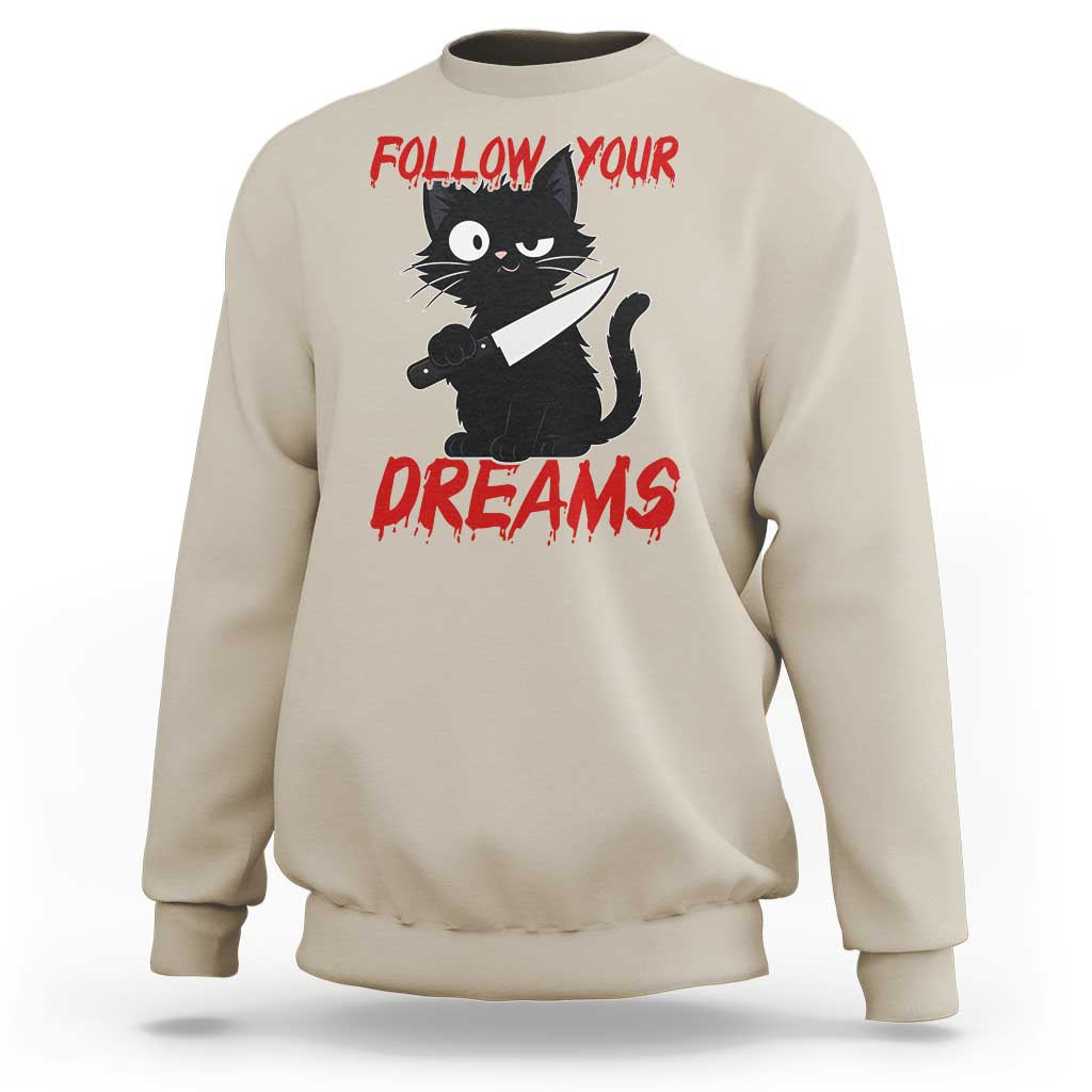 Killer Black Cat Halloween Sweatshirt Follow Your Dreams - Wonder Print Shop