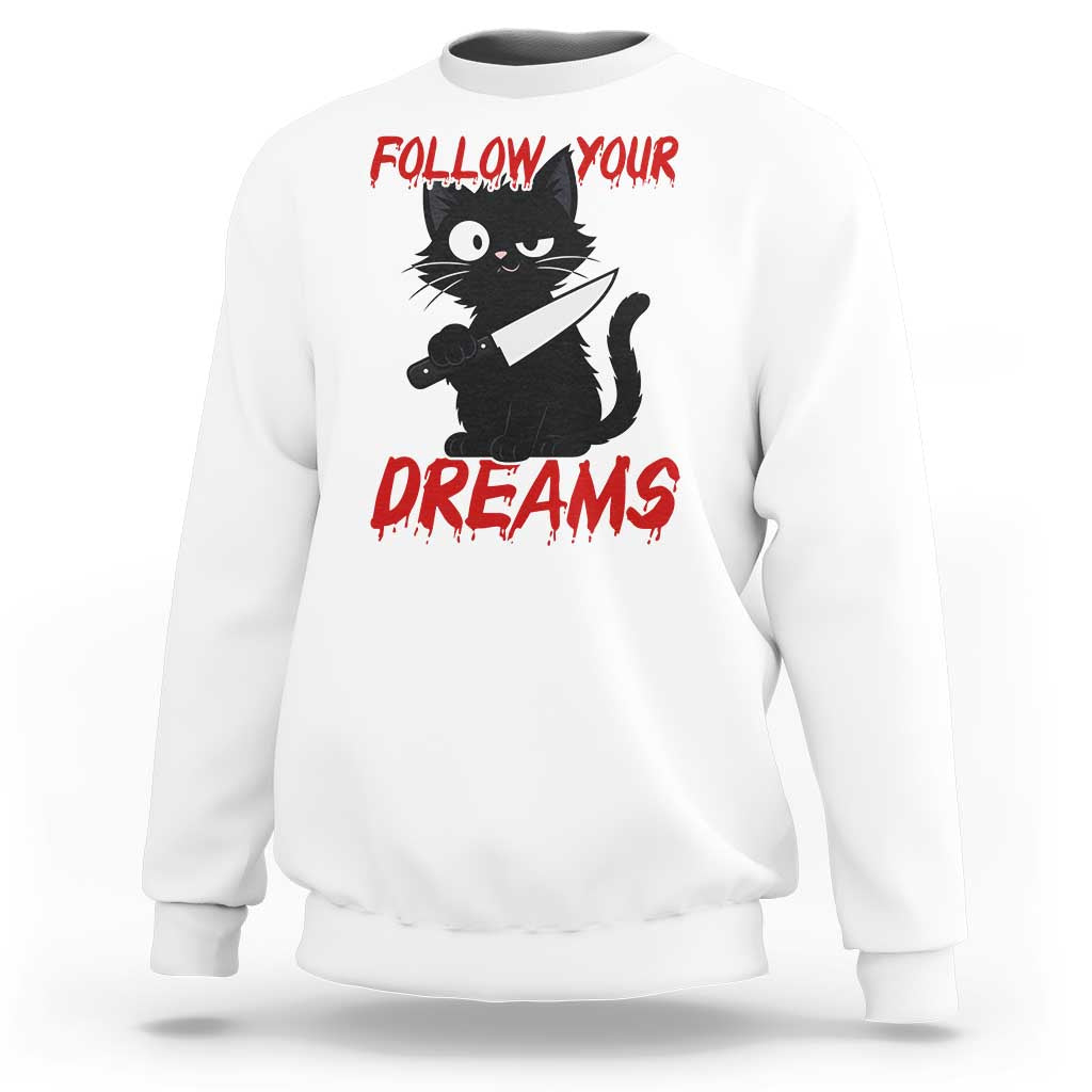 Killer Black Cat Halloween Sweatshirt Follow Your Dreams - Wonder Print Shop
