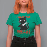Killer Black Cat Halloween T Shirt For Women Follow Your Dreams - Wonder Print Shop