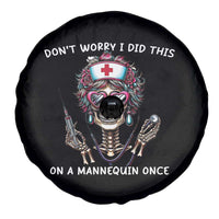Funny Halloween Skeleton Nurse Spare Tire Cover Do not Worry I Did This On A Mannequin Once - Wonder Print Shop