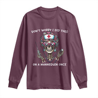 Funny Halloween Skeleton Nurse Long Sleeve Shirt Do not Worry I Did This On A Mannequin Once - Wonder Print Shop
