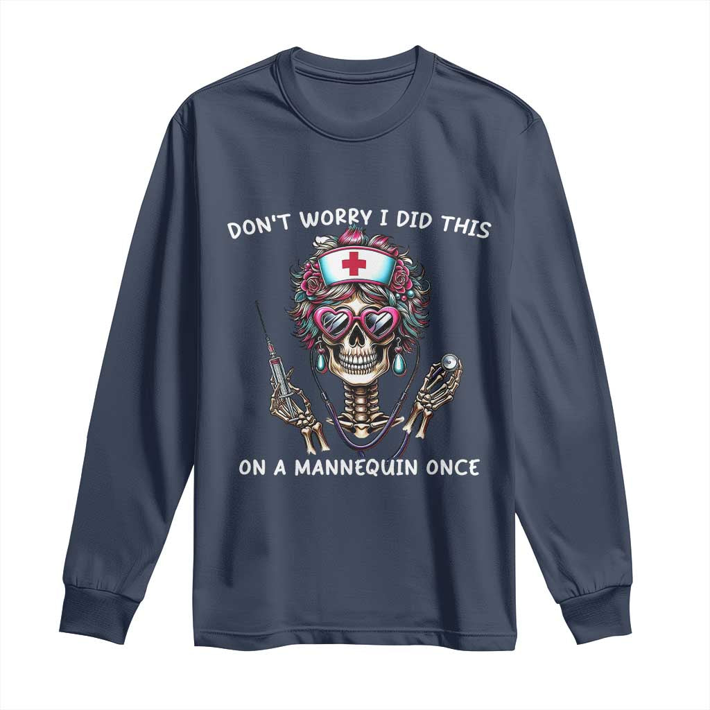 Funny Halloween Skeleton Nurse Long Sleeve Shirt Do not Worry I Did This On A Mannequin Once - Wonder Print Shop