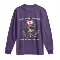 Funny Halloween Skeleton Nurse Long Sleeve Shirt Do not Worry I Did This On A Mannequin Once - Wonder Print Shop