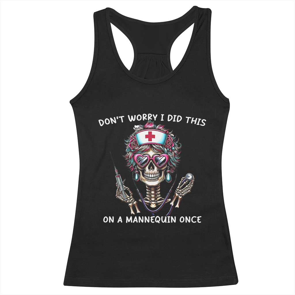Funny Halloween Skeleton Nurse Racerback Tank Top Do not Worry I Did This On A Mannequin Once - Wonder Print Shop