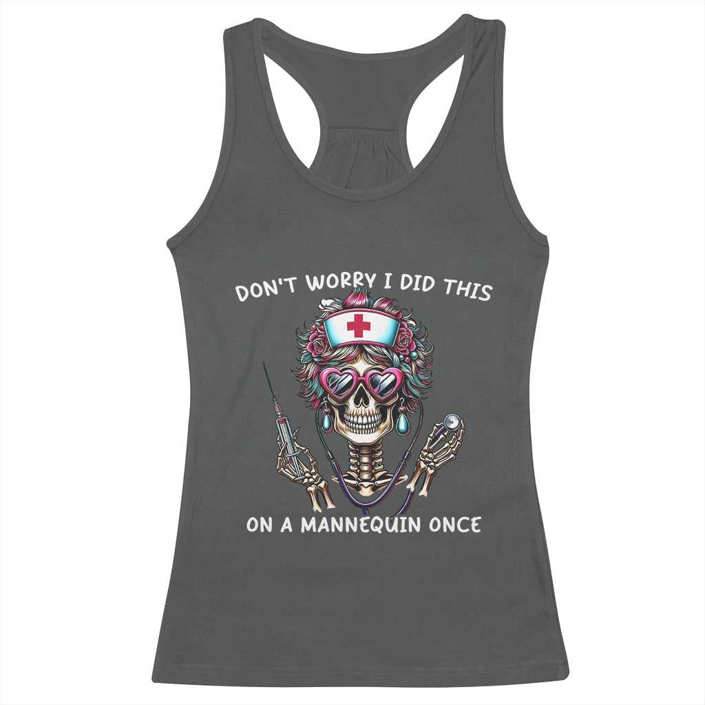 Funny Halloween Skeleton Nurse Racerback Tank Top Do not Worry I Did This On A Mannequin Once - Wonder Print Shop