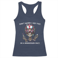 Funny Halloween Skeleton Nurse Racerback Tank Top Do not Worry I Did This On A Mannequin Once - Wonder Print Shop