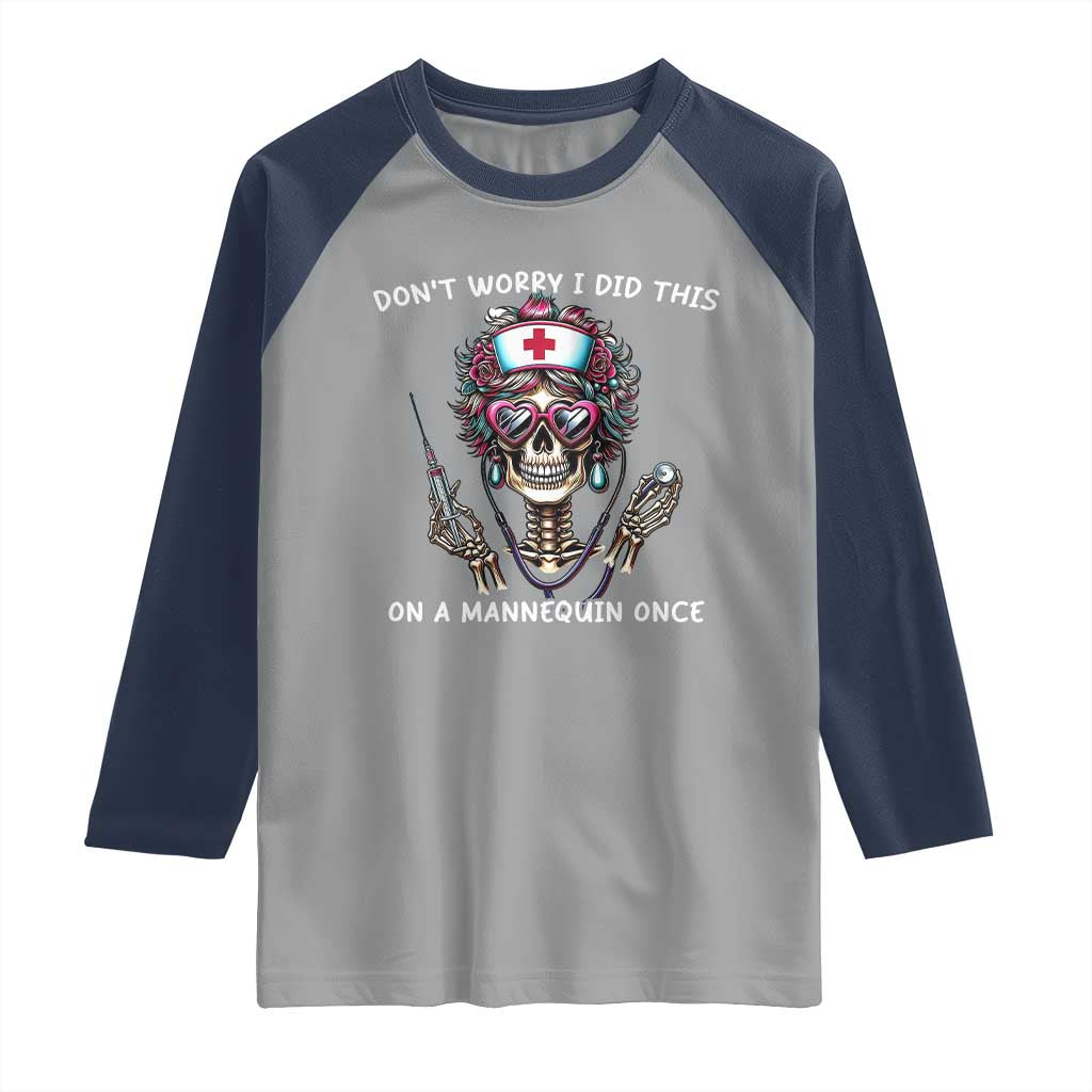 Funny Halloween Skeleton Nurse Raglan Shirt Do not Worry I Did This On A Mannequin Once - Wonder Print Shop