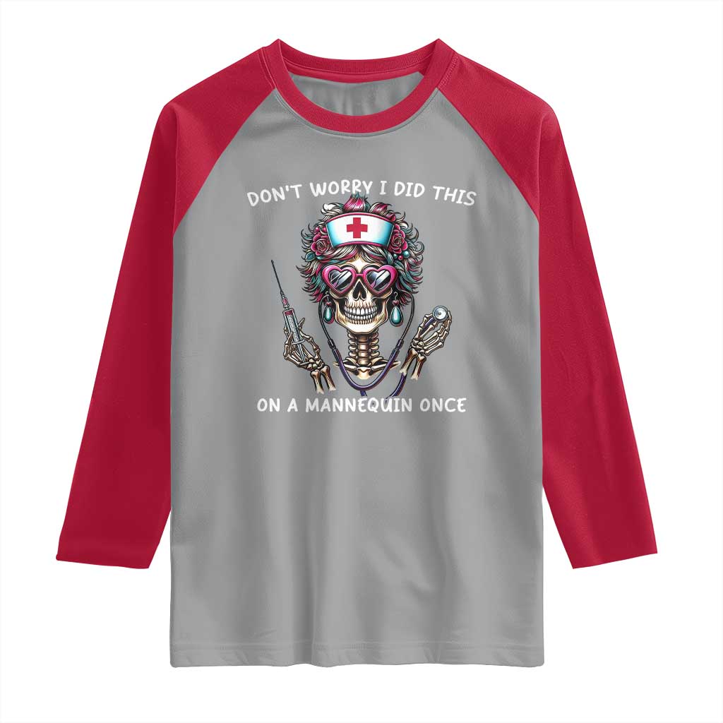 Funny Halloween Skeleton Nurse Raglan Shirt Do not Worry I Did This On A Mannequin Once - Wonder Print Shop
