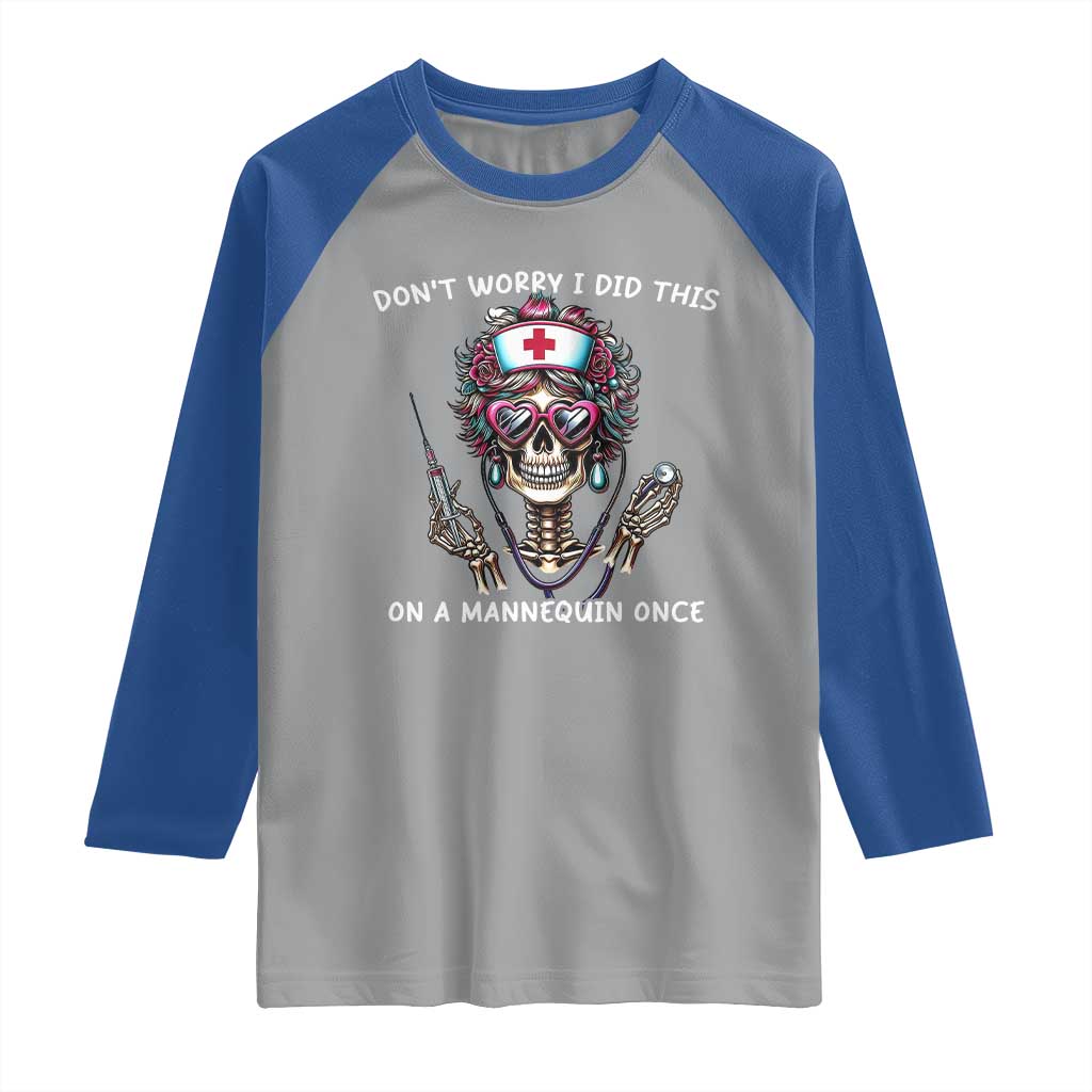 Funny Halloween Skeleton Nurse Raglan Shirt Do not Worry I Did This On A Mannequin Once - Wonder Print Shop