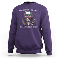 Funny Halloween Skeleton Nurse Sweatshirt Do not Worry I Did This On A Mannequin Once - Wonder Print Shop