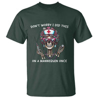 Funny Halloween Skeleton Nurse T Shirt Do not Worry I Did This On A Mannequin Once - Wonder Print Shop