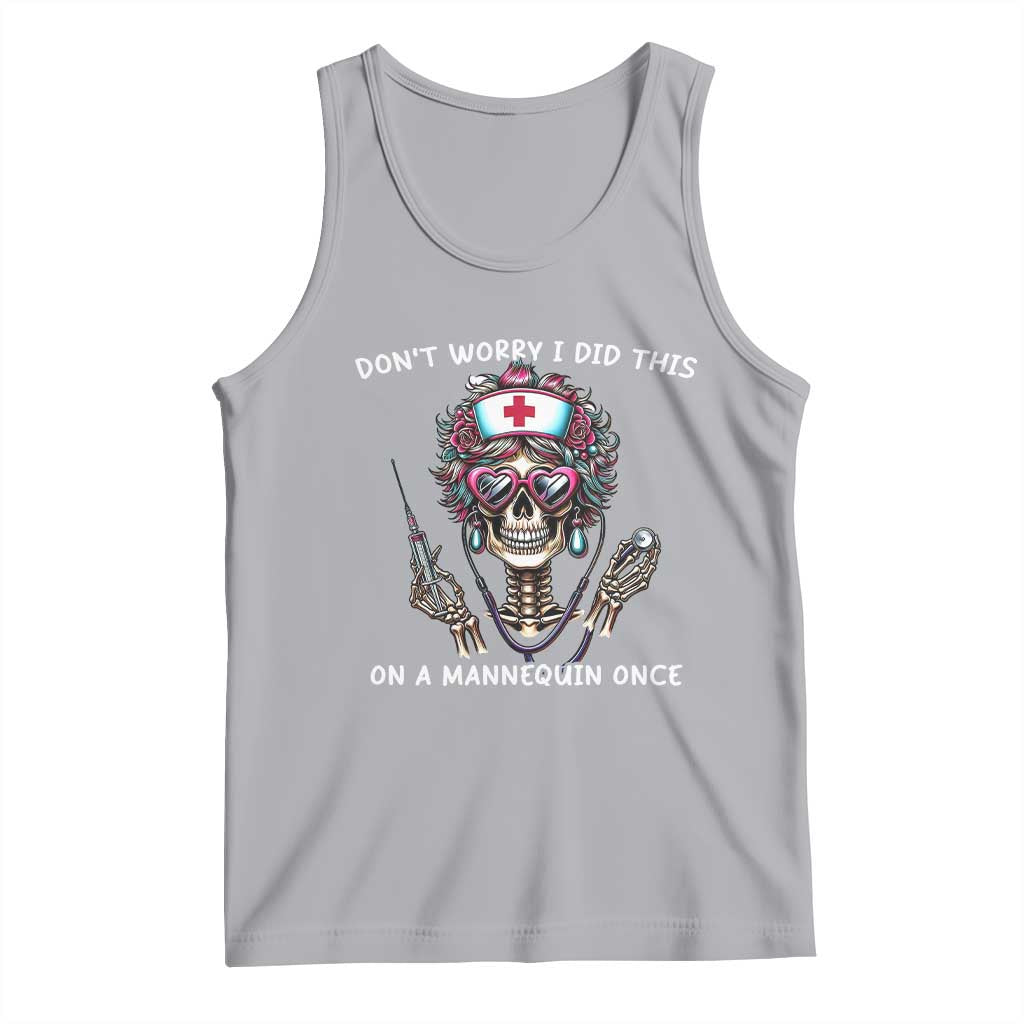 Funny Halloween Skeleton Nurse Tank Top Do not Worry I Did This On A Mannequin Once - Wonder Print Shop