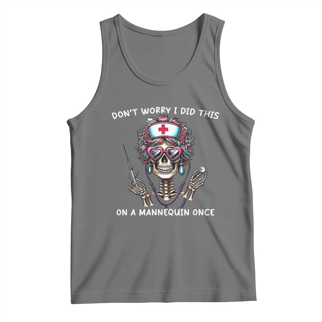 Funny Halloween Skeleton Nurse Tank Top Do not Worry I Did This On A Mannequin Once - Wonder Print Shop