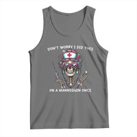 Funny Halloween Skeleton Nurse Tank Top Do not Worry I Did This On A Mannequin Once - Wonder Print Shop