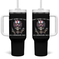 Funny Halloween Skeleton Nurse Tumbler With Handle Do not Worry I Did This On A Mannequin Once