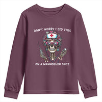 Funny Halloween Skeleton Nurse Youth Sweatshirt Do not Worry I Did This On A Mannequin Once - Wonder Print Shop