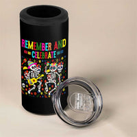 Dia De Los Muertos Skeleton 4 in 1 Can Cooler Tumbler Remember And Celebrate Mexican Festival