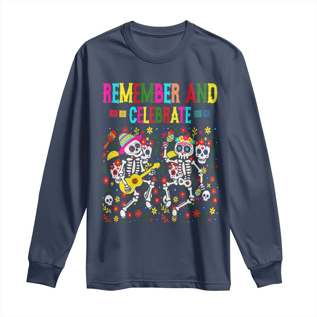 Dia De Los Muertos Skeleton Long Sleeve Shirt Remember And Celebrate Mexican Festival - Wonder Print Shop