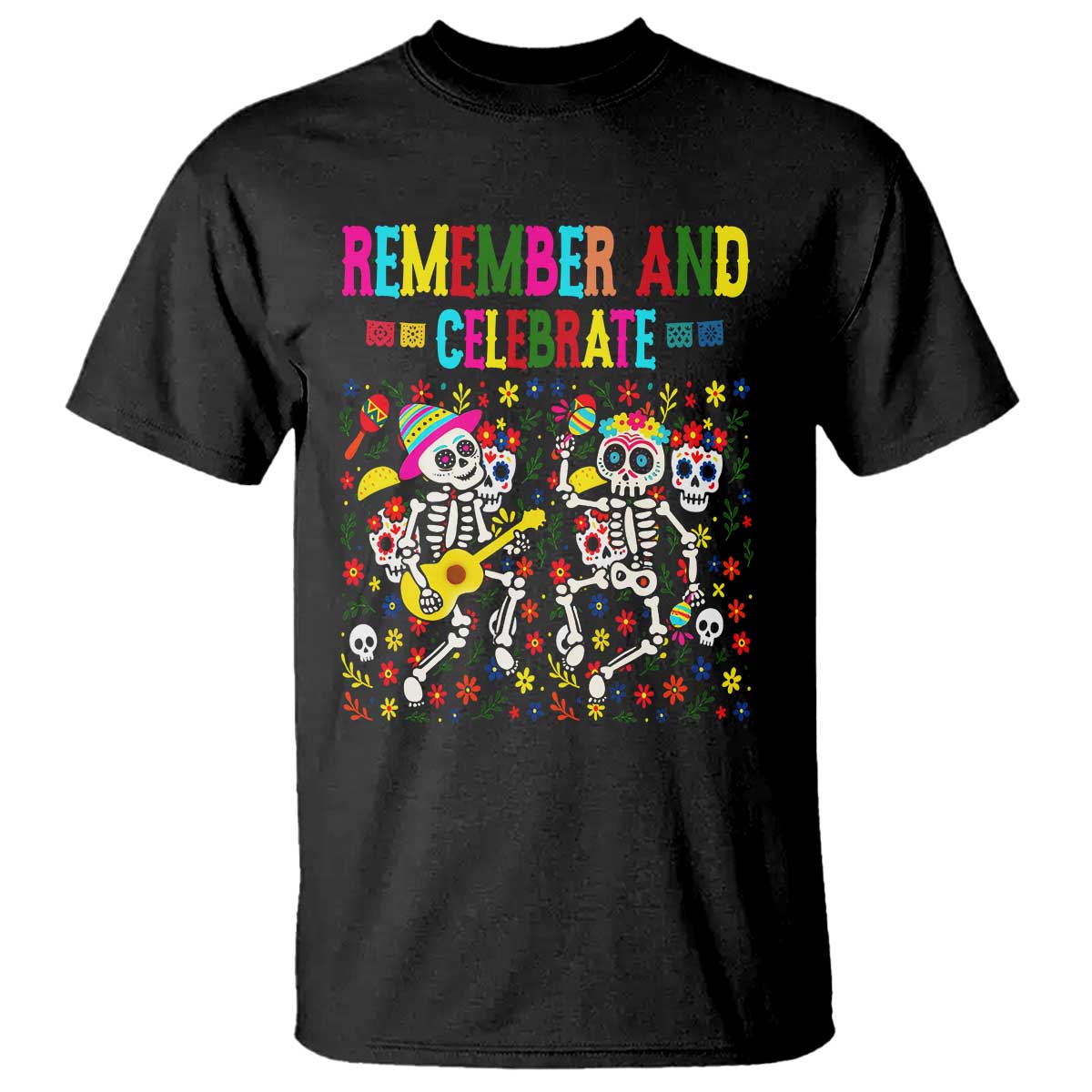 Dia De Los Muertos Skeleton T Shirt Remember And Celebrate Mexican Festival - Wonder Print Shop