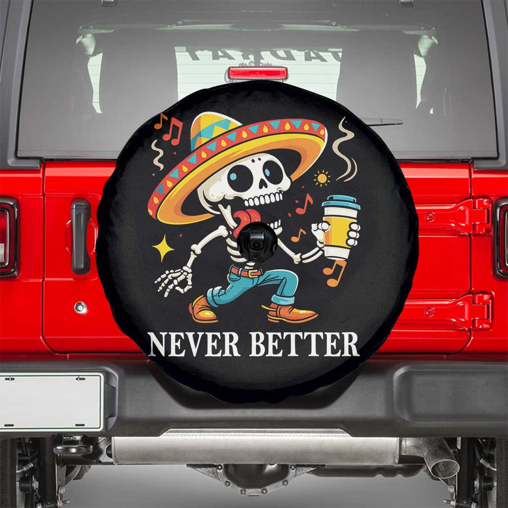 Funny Never Better Spare Tire Cover Mexican Skeleton Drinking Coffee - Wonder Print Shop