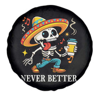 Funny Never Better Spare Tire Cover Mexican Skeleton Drinking Coffee - Wonder Print Shop