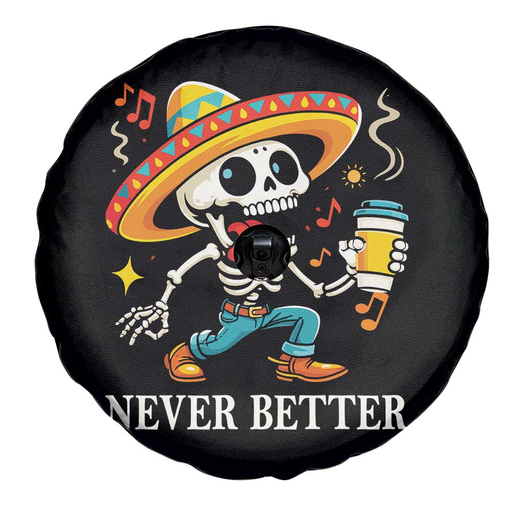 Funny Never Better Spare Tire Cover Mexican Skeleton Drinking Coffee - Wonder Print Shop