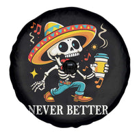Funny Never Better Spare Tire Cover Mexican Skeleton Drinking Coffee - Wonder Print Shop