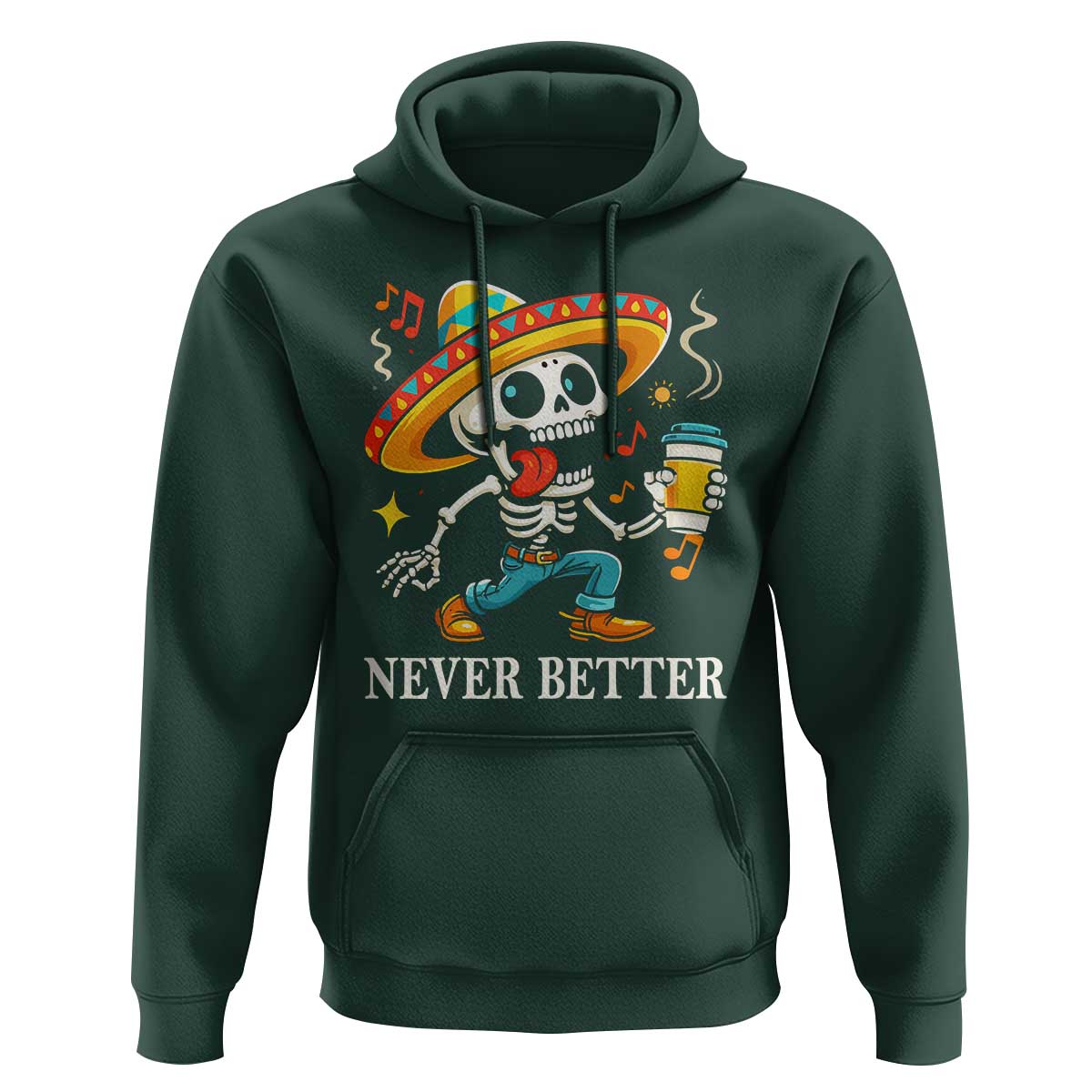 Funny Never Better Hoodie Mexican Skeleton Drinking Coffee - Wonder Print Shop