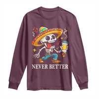 Funny Never Better Long Sleeve Shirt Mexican Skeleton Drinking Coffee - Wonder Print Shop