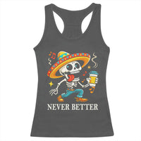 Funny Never Better Racerback Tank Top Mexican Skeleton Drinking Coffee - Wonder Print Shop