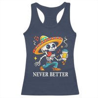 Funny Never Better Racerback Tank Top Mexican Skeleton Drinking Coffee - Wonder Print Shop