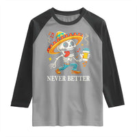 Funny Never Better Raglan Shirt Mexican Skeleton Drinking Coffee - Wonder Print Shop