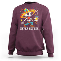 Funny Never Better Sweatshirt Mexican Skeleton Drinking Coffee - Wonder Print Shop
