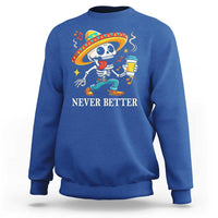 Funny Never Better Sweatshirt Mexican Skeleton Drinking Coffee - Wonder Print Shop