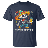Funny Never Better T Shirt Mexican Skeleton Drinking Coffee - Wonder Print Shop