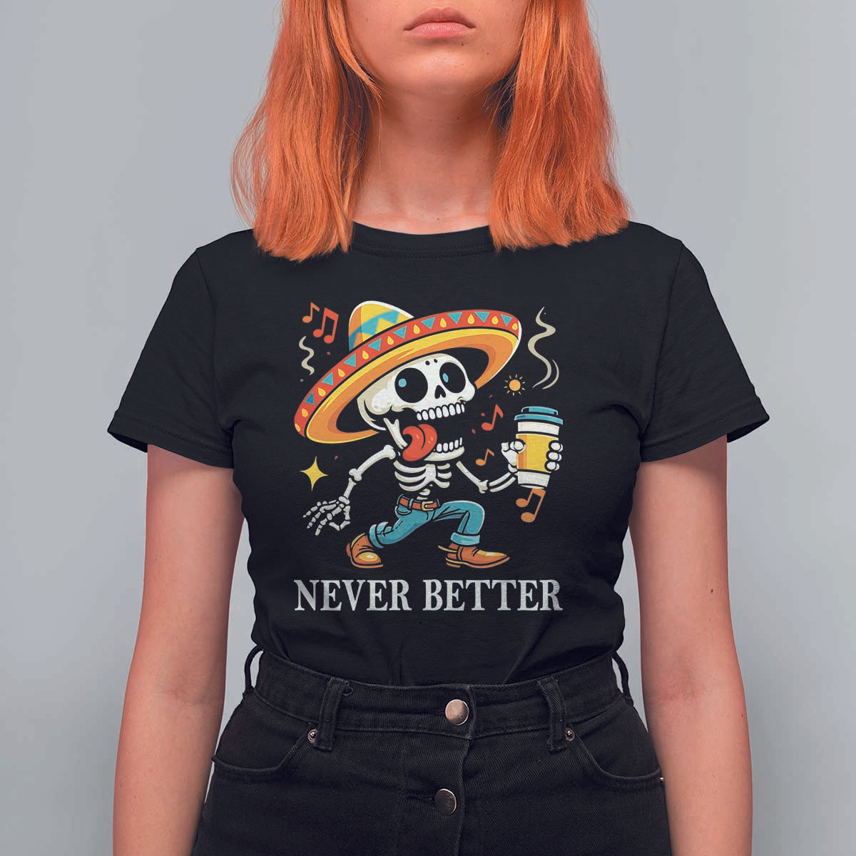 Funny Never Better T Shirt For Women Mexican Skeleton Drinking Coffee - Wonder Print Shop