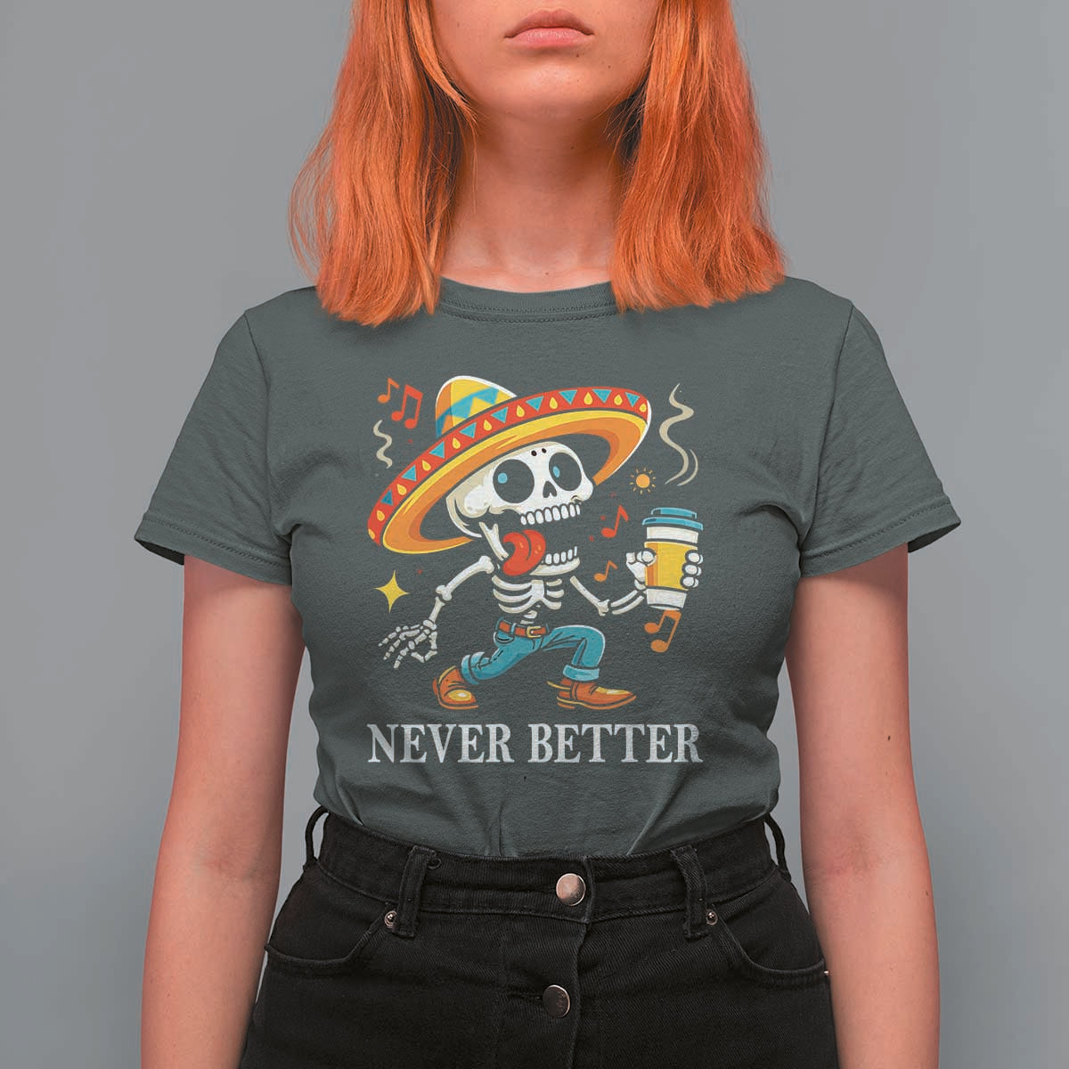 Funny Never Better T Shirt For Women Mexican Skeleton Drinking Coffee - Wonder Print Shop