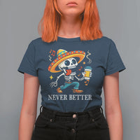 Funny Never Better T Shirt For Women Mexican Skeleton Drinking Coffee - Wonder Print Shop