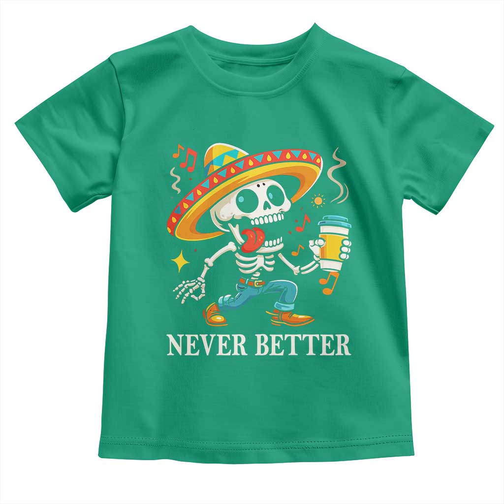 Funny Never Better Toddler T Shirt Mexican Skeleton Drinking Coffee - Wonder Print Shop