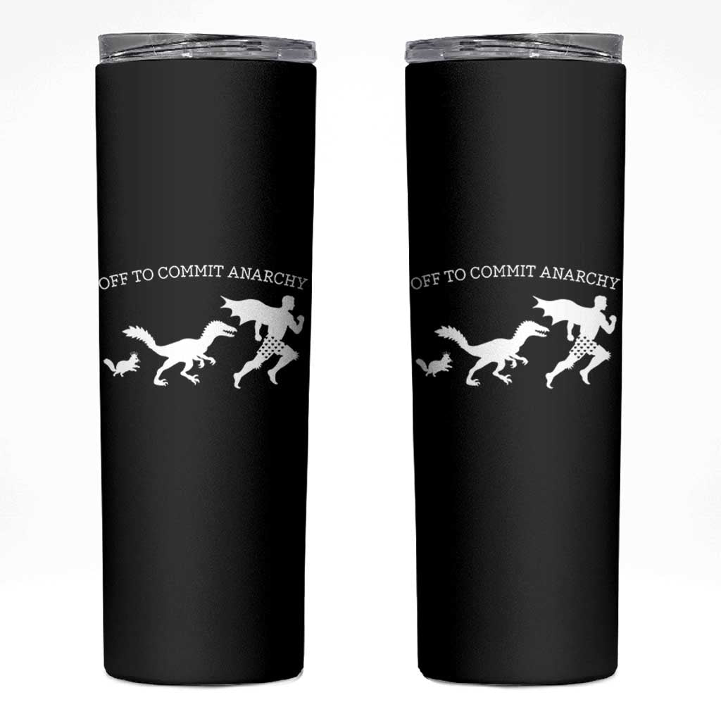 Funny Princess Cat Sci Fi Gift Skinny Tumbler Off To Commit Anarchy