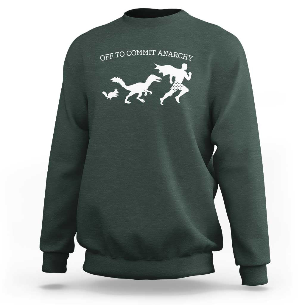 Funny Princess Cat Sci Fi Gift Sweatshirt Off To Commit Anarchy
